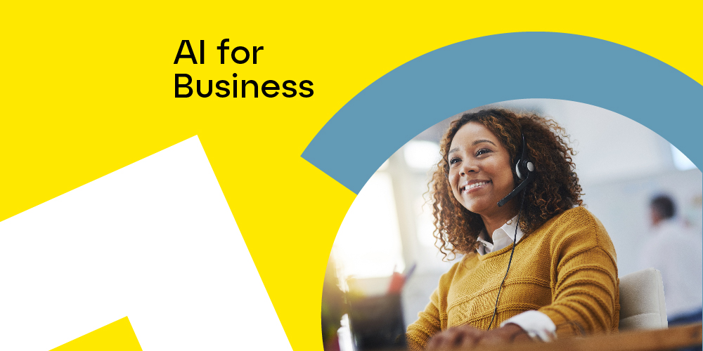 AI for Business: How AI can improve your customer relationships.